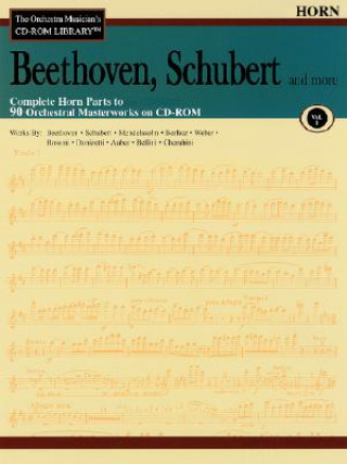 Könyv Beethoven, Schubert & More - Volume 1: The Orchestra Musician's CD-ROM Library - Horn Ludwig Van Beethoven