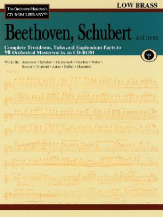 Könyv Beethoven, Schubert & More - Volume 1: The Orchestra Musician's CD-ROM Library - Low Brass Ludwig Van Beethoven