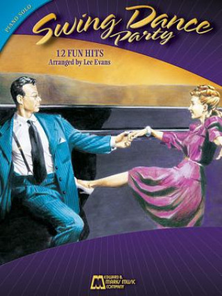 Kniha Swing Dance Party: 12 Fun Hits Edward B Marks Music Company