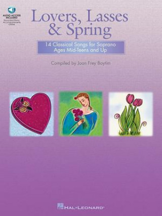 Carte Lovers, Lasses & Spring: 14 Classical Songs for Soprano Ages Mid-Teens and Up Joan Frey Boytim