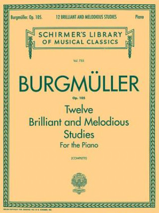 Carte Burgmuller: Twelve Brilliant and Melodious Studies for the Piano, Op. 105 Friedrich Burgmuller