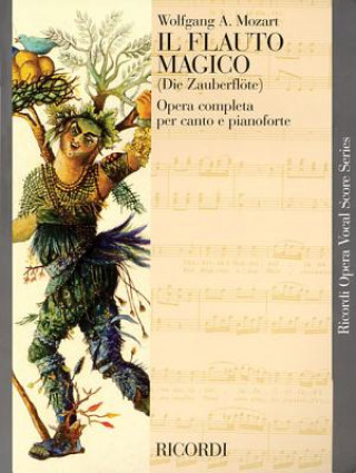 Knjiga The Magic Flute (Die Zauberflote): Vocal Score Wolfgang Amadeus Mozart