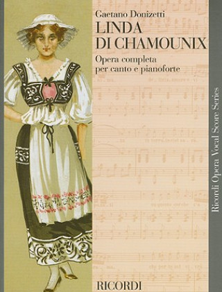 Buch Linda Di Chamounix: Opera Completa Per Canto E Pianoforte Gaetano Donizetti