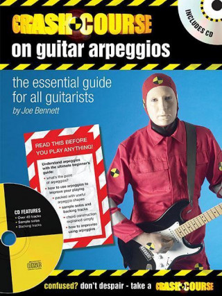 Carte Crash Course on Guitar Arpeggios: The Essential Guide for All Guitarists Joe Bennett