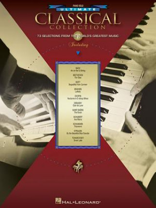 Könyv Ultimate Classical Collection: 73 Selections from the World's Greatest Music Hal Leonard Publishing Corporation