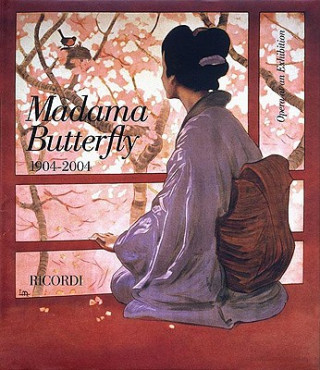 Könyv Madama Butterfly 1904-2004: Opera at an Exhibition Giacomo Puccini