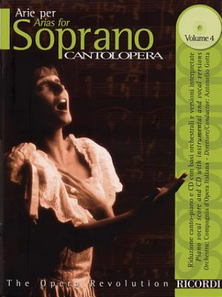 Libro Cantolopera: Arias for Soprano Volume 4: Book/CD with Full Orchestra Accompaniments Hal Leonard Publishing Corporation