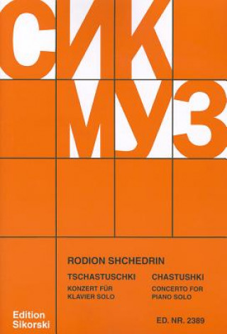 Kniha Shchedrin: Tschastuschki/Chastushki: Konzert Fur Klavier Solo/Concerto For Piano Solo Rodion Shchedrin