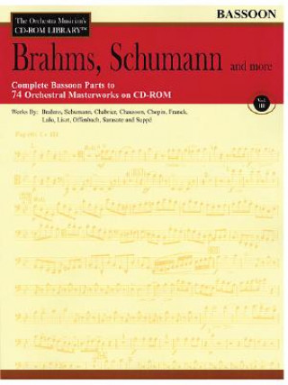 Kniha Brahms, Schumann and More: The Orchestra Musician's CD-ROM Library Vol. III Hal Leonard Publishing Corporation