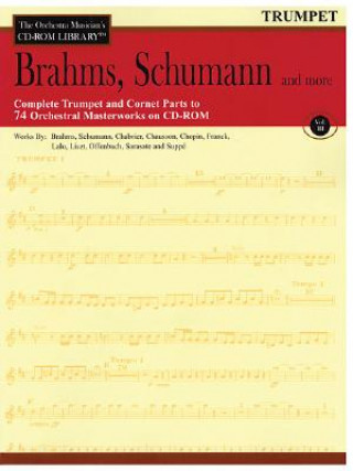 Livre Brahms, Schumann and More: The Orchestra Musician's CD-ROM Library Vol. III Hal Leonard Publishing Corporation