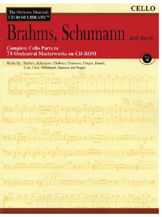 Kniha Brahms, Schumann and More: The Orchestra Musician's CD-ROM Library Vol. III Hal Leonard Publishing Corporation