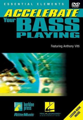 Video Accelerate Your Bass Playing [With Lesson Book] Anthony Vitti