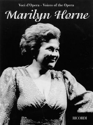 Knjiga Marilyn Horne - Voices of the Opera Series: Aria Collections with Interpretations Marilyn Horne