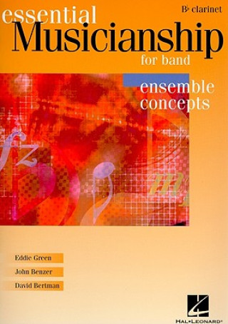 Książka Essential Musicianship for Band: Bb Clarinet: Ensemble Concepts Eddie Green