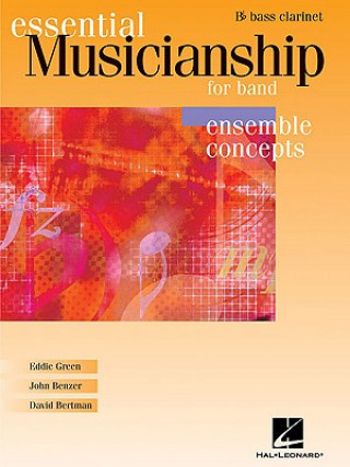 Carte Essential Musicianship for Band: Ensemble Concepts-Bass Clarinet Eddie Green