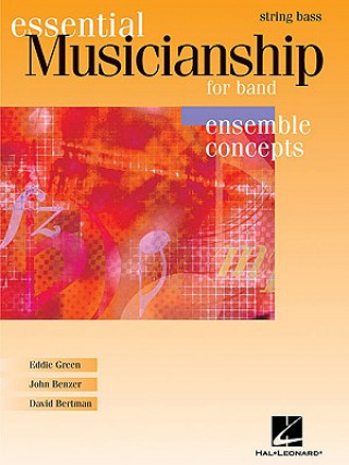 Carte Essential Musicianship for Band: String Bass: Ensemble Concepts Eddie Green