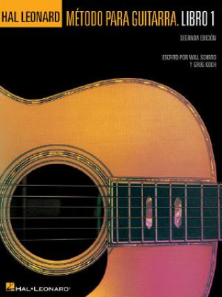 Könyv Hal Leonard Metodo Para Guitarra. Libro 1 - Segunda Edition: (Hal Leonard Guitar Method, Book 1 - Spanish 2nd Edition) Will Schmid