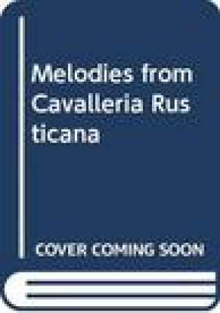 Kniha Melodies from Cavalleria Rusticana: Score and Parts Pietro Mascagni