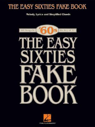 Kniha Easy Sixties Fake Book Hal Leonard Publishing Corporation