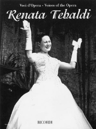 Kniha Renata Tebaldi: Aria Collection with Interpretations Renata Tebaldi