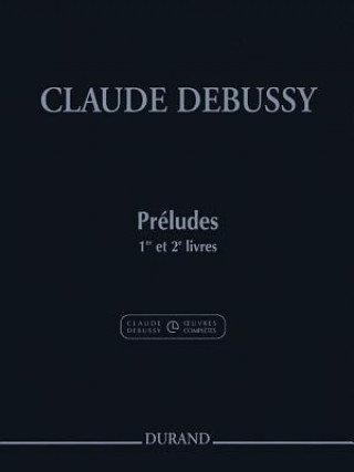 Книга PRLUDES 1ER ET 2E LIVRES Claude Debussy