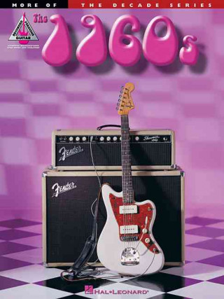 Kniha More of the 1960s: The Decade Series for Guitar Hal Leonard Publishing Corporation