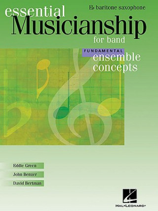 Książka Essential Musicianship for Band: E-Flat Baritone Saxophone: Fundamental Ensemble Concepts Eddie Green