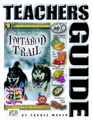 Kniha The Mystery on the Iditarod Trail Teacher's Guide Carole Marsh