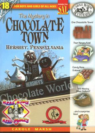 Книга The Mystery in Chocolate Town: Hershey, Pennsylvania Carole Marsh
