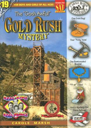 Carte The Gosh Awful! Gold Rush Mystery Carole Marsh