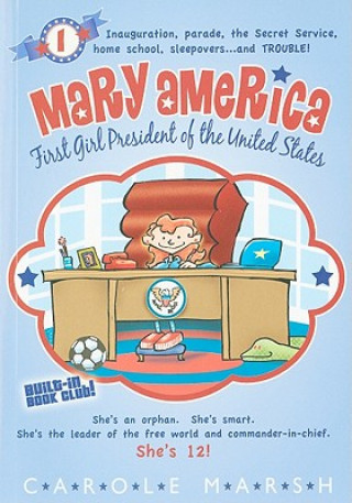 Könyv Mary America: First Girl President of the United States Carole Marsh