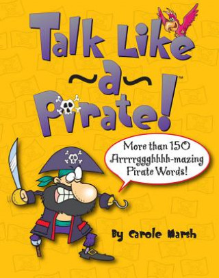 Książka Talk Like a Pirate! Carole Marsh