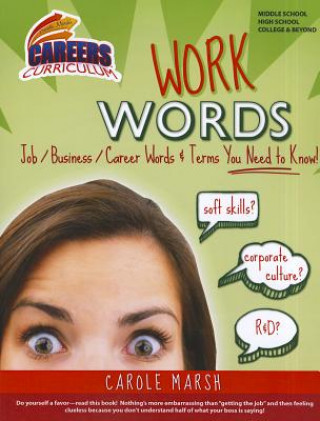 Kniha Work Words: Job/Business/Career Words & Terms You Need to Know! Carole Marsh