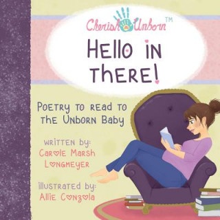 Buch Hello in There!-Poetry to Read to the Unborn Baby Carole Marsh Longmeyer