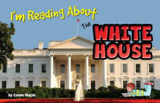 Książka I'm Reading about the White House Carole Marsh