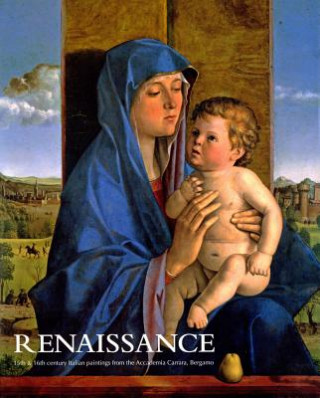 Книга Renaissance: 15th & 16th Century Italian Paintings from the Accademia Carrara, Bergamo Ron Radford