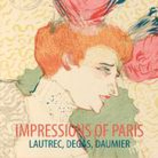 Kniha Impressions of Paris: Lautrec, Degas, Daumier Jane Kinsman