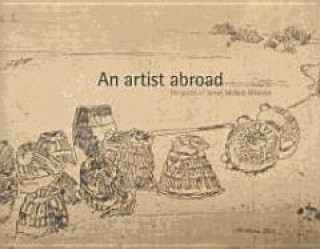 Kniha An Artist Abroad: The Prints of James McNeill Whistler Jane Kinsman