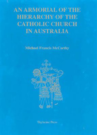 Livre Armorial of the Hierarchy of the Catholic Church in Australia Michael Francis McCarthy