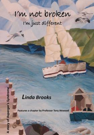 Carte I'm Not Broken, I'm Just Different MS Linda Ruth Brooks