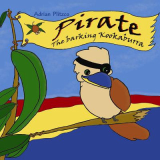 Audio Pirate, the Barking Kookaburra Adrian Plitzco