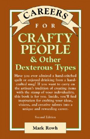 Knjiga Careers for Crafty People & Other Dexterous Types Mark Rowh