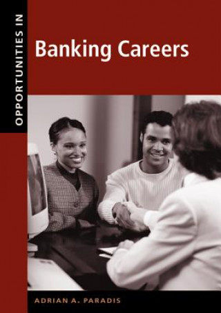 Livre Opportunities in Banking Careers Adrian A. Paradis