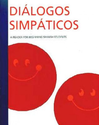 Carte Dialogos Simpaticos: A Reader For Beginning Spanish Students Anthony J. Denapoli