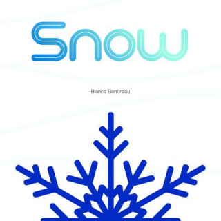 Knjiga Snow Bianca Gendreau