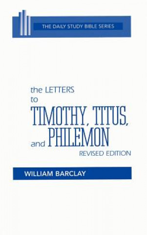 Knjiga The Letters to Timothy, Titus, and Philemon William Barclay