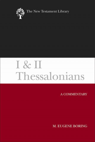 Knjiga I and II Thessalonians: A Commentary M. Eugene Boring