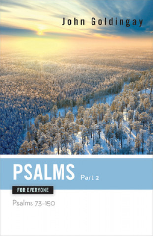 Carte Psalms for Everyone, Part 2: Psalms 73-150 John Goldingay