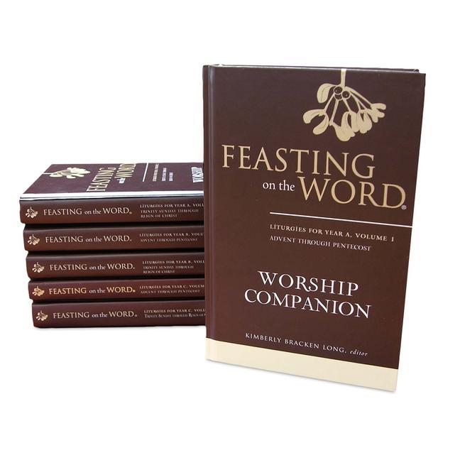 Книга Feasting on the Word Worship Companion Complete Six-Volume Set: Liturgies for Years A, B, and C Kim Long