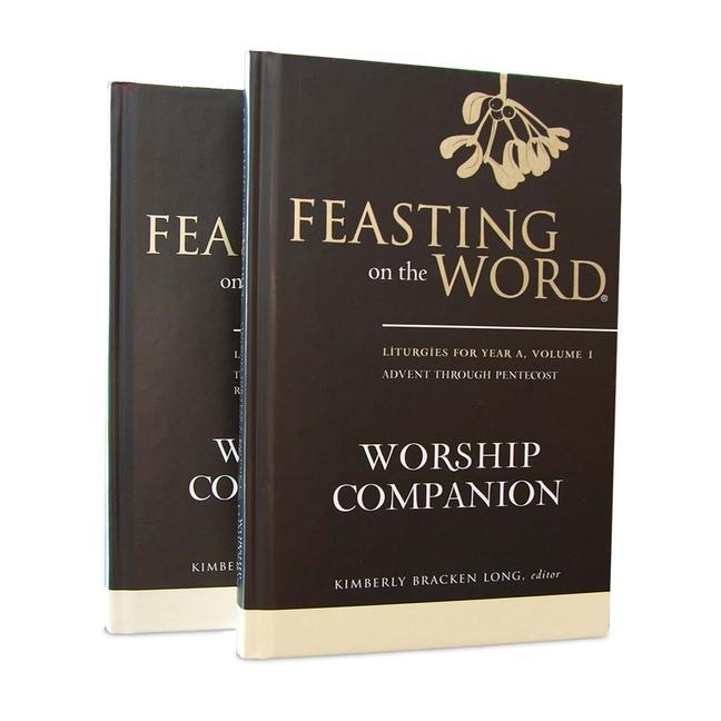 Kniha Feasting on the Word Worship Companion, Year a - Two-Volume Set: Liturgies for Year a Kim Long